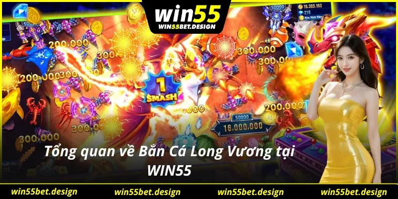 Tìm hiểu về tựa game Bắn Cá Long Vương