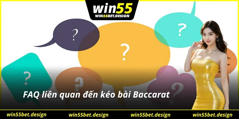 Những câu hỏi về hình thức kéo Baccarat