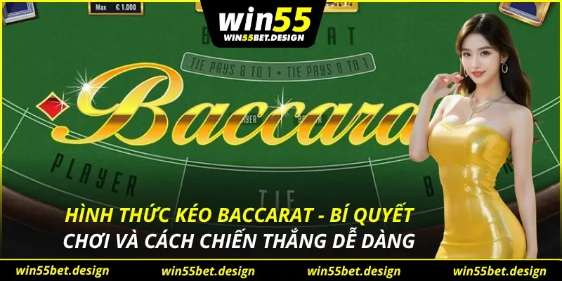 Hình Thức Kéo Baccarat