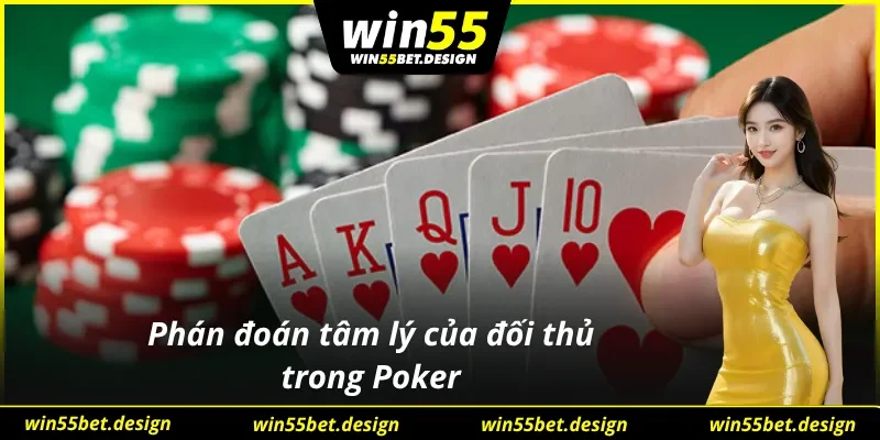 Poker Face và cách đọc tâm lý đối thủ